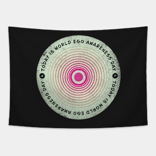 Today is World Ego Awareness Day Badge Tapestry