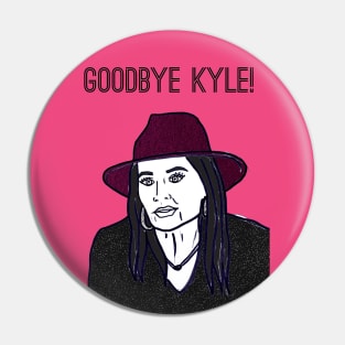 Goodbye Kyle Pin