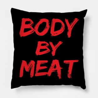 BODY BY MEAT CARNIVORE DIET FUNNY ATHLETIC SPORTS STREETWEAR Pillow