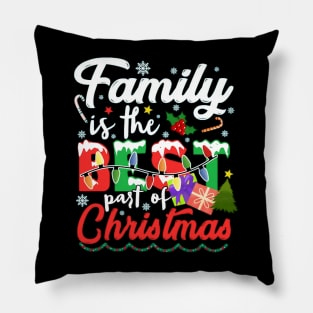 Family is the Best Part of Christmas 2023 Pillow