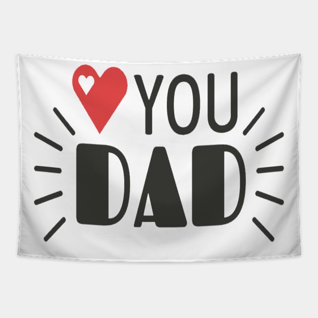 Love you dad Tapestry by This is store