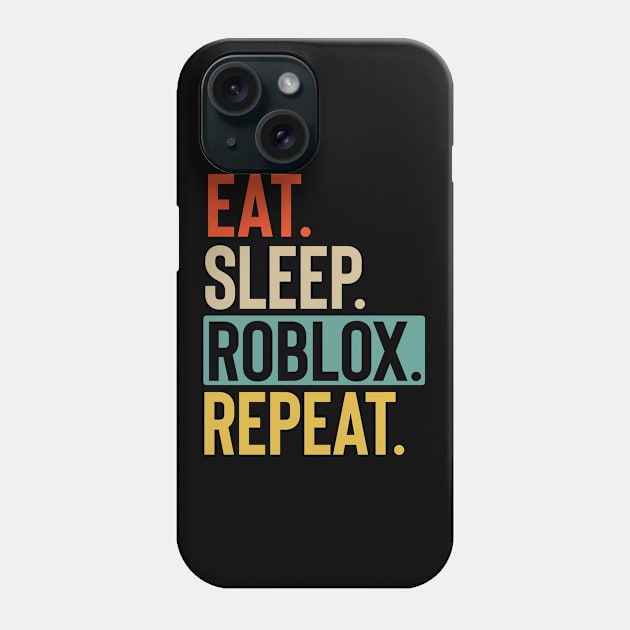 Eat Sleep Roblox Repeat retro vintage colors Phone Case by Lyume