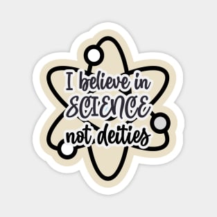 Science Not Deities Magnet
