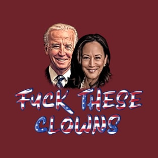 Cartoon Biden & Harris  FUCK THESE CLOWNS T-Shirt