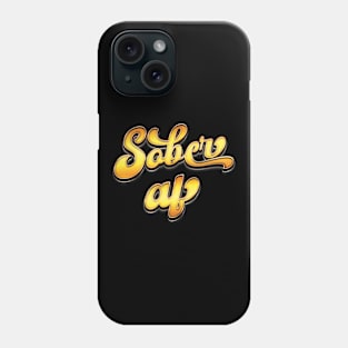 Sober Af - Meme Phone Case