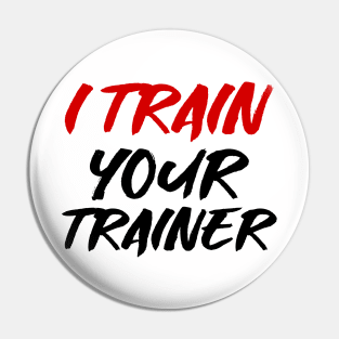 I train your trainer Pin