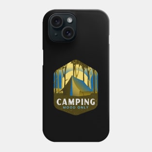 Camping Mood Only Phone Case