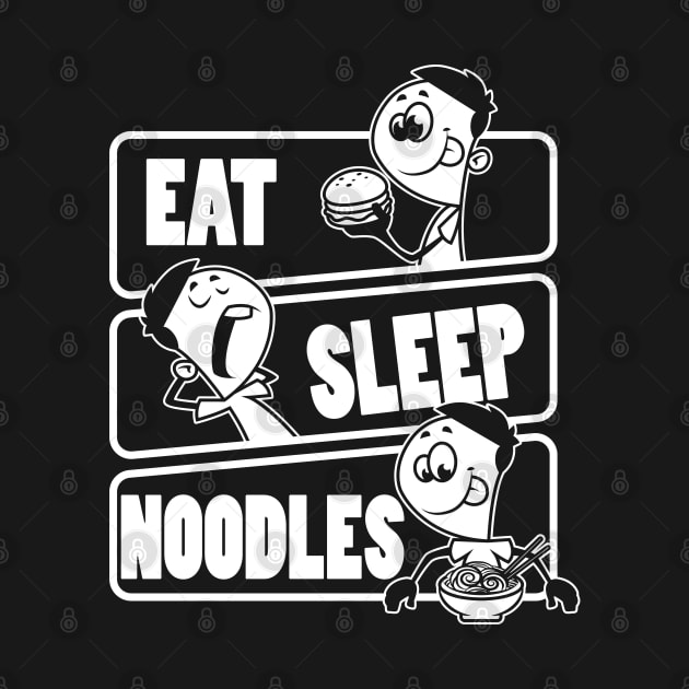 Eat Sleep Noodles Repeat - Gift for Noodle lover print by theodoros20