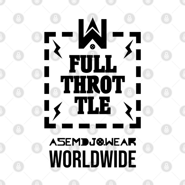 Full Throttle White Worldwide by Asemdjo.Wear Worldwide