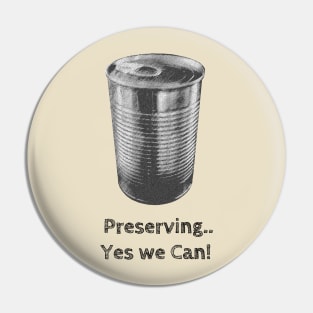 Preserving... Yes we Can! Pin