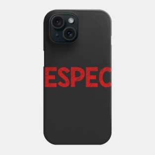 Respect Phone Case