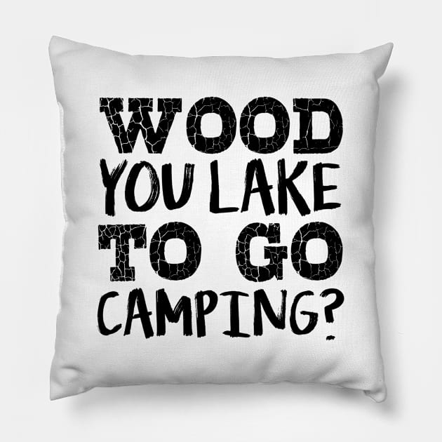 Wood You Lake to Go Camping? Pillow by shopbudgets