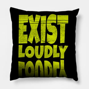 Inspirational Quotes Exist Loudly in Yellow Text faormat Pillow