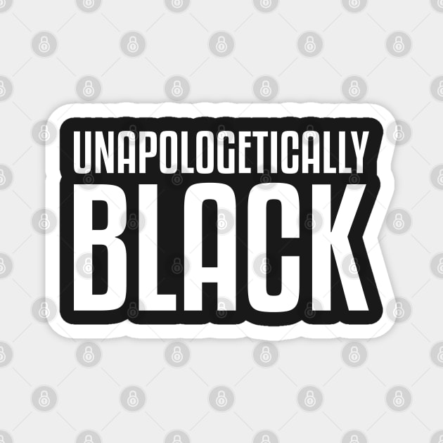 Unapologetically Black Magnet by UrbanLifeApparel