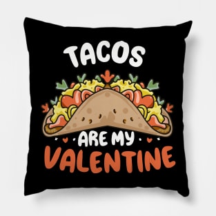 Tacos Are My Valentine Anti-Valentine Funny Taco Pillow