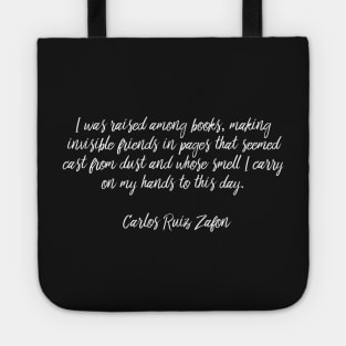 I Was Raised Among Books - Carlos Ruiz Zafon Tote