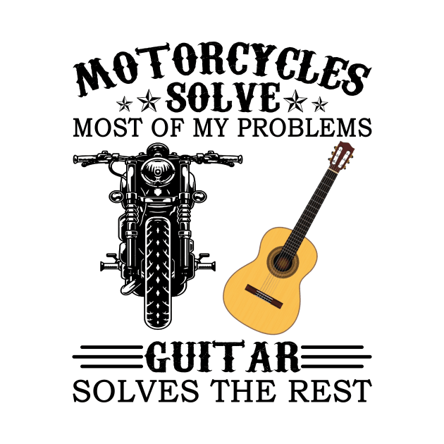 Motorcycles Solve Most Of My Problems Guitar Solves The Rest by Jenna Lyannion