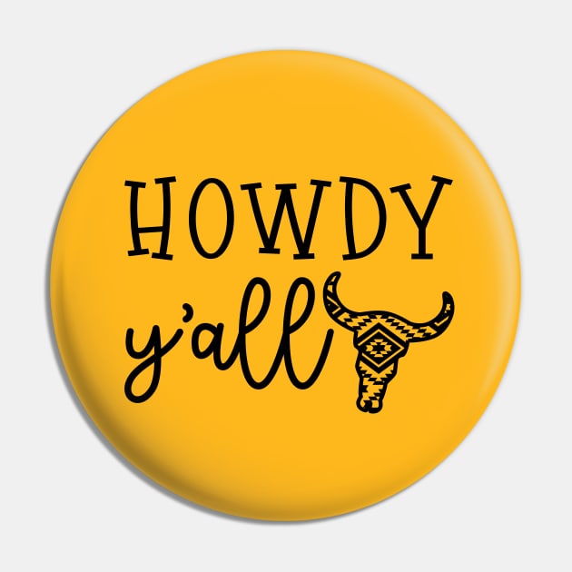 Howdy Y'all Southern Western Funny Pin by GlimmerDesigns