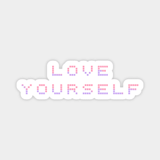 Love Yourself T-shirt Magnet