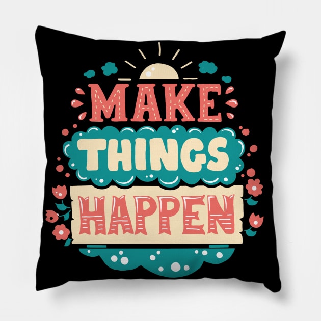 Make this happen Pillow by By_Russso