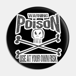 Warning Skull Poison Label Use at your own Risk Grey Pin