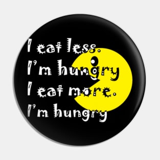 I Eat Less And More Diet Design Sayings Workout Pin