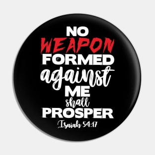 Isaiah 54:17 NO WEAPON FORMED AGAINST ME SHALL PROSPER Pin