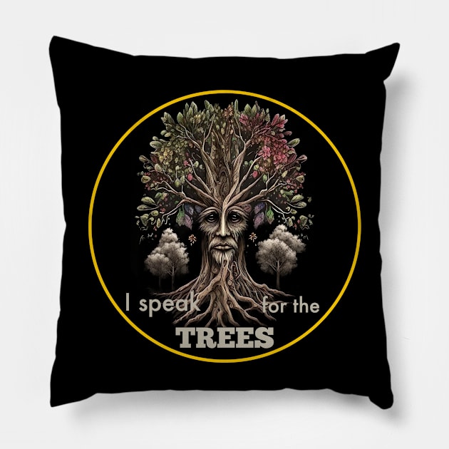 I Speak for the Trees, Earth Day Pillow by AtkissonDesign