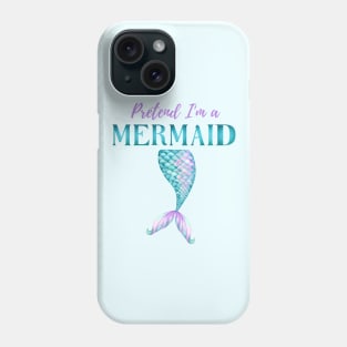 Pretend I'm A Mermaid Girly Aqua Purple Halloween Costume Phone Case