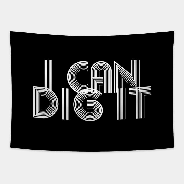 I Can Dig It Tapestry by forgottentongues