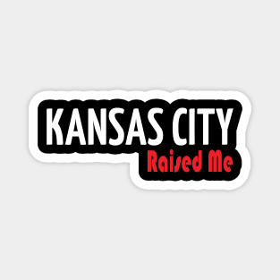 Kansas City Raised Me Magnet