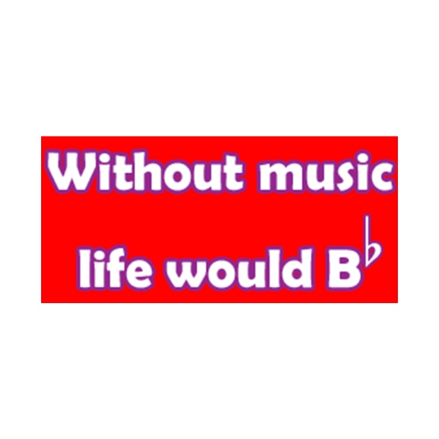 WITHOUT MUSIC LIFE WOULD BE FLAT SHIRT DESIGN by FrenkMelk