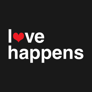 Love Happens - White Letters T-Shirt