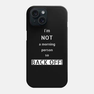 Not a morning person Phone Case