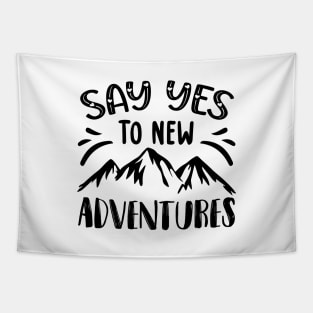 Say yes to new adventures Tapestry