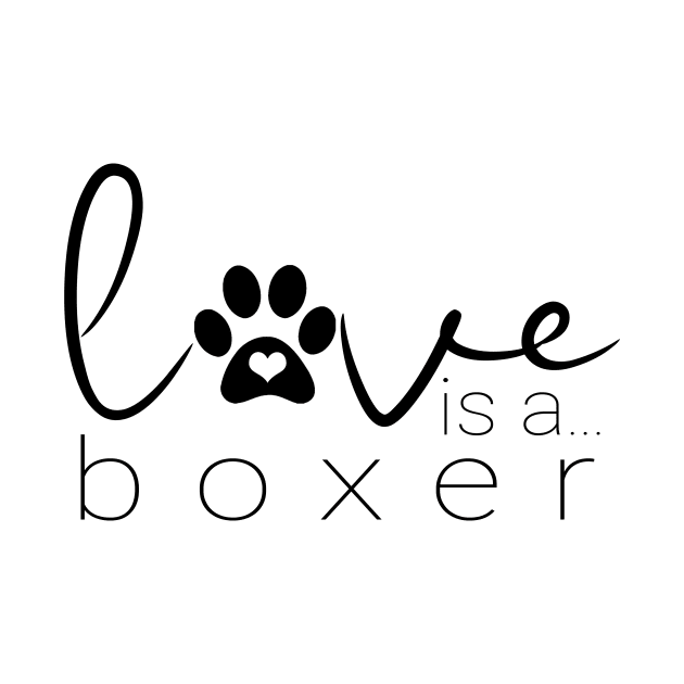 Dog Paw Print Design - Love Boxer Dogs by 3QuartersToday