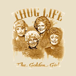 thug life thr golden girls T-Shirt