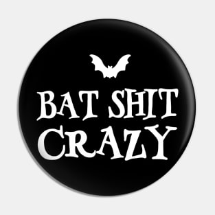 Bat-Shit Crazy Pin