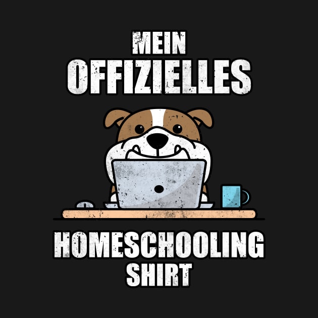 Official Homeschooling Shirt Dog by Schwarzweiss