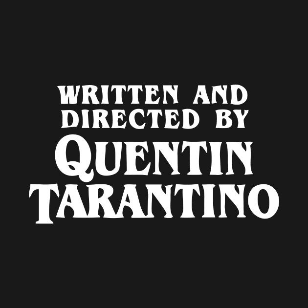 Written and Directed by Quentin Tarantino by Lani89