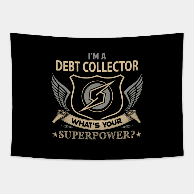 Debt Collector T Shirt - Superpower Gift Item Tee Tapestry by Cosimiaart