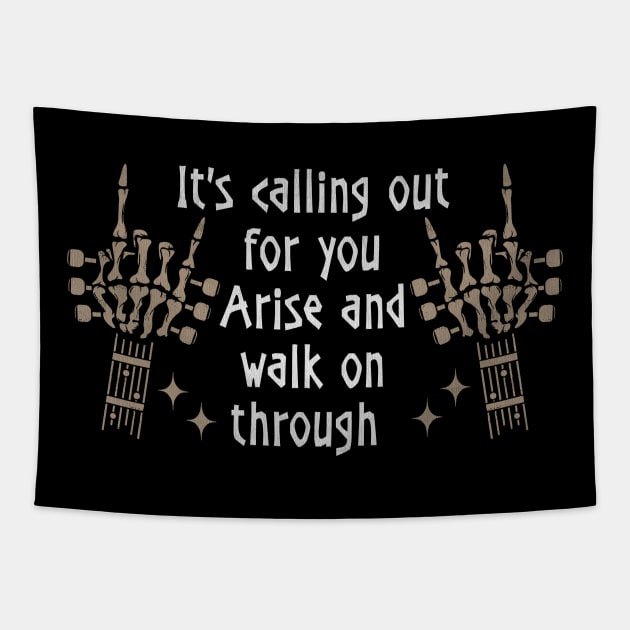 It's Calling Out For You Arise And Walk On Through Quotes Tapestry by KatelynnCold Brew