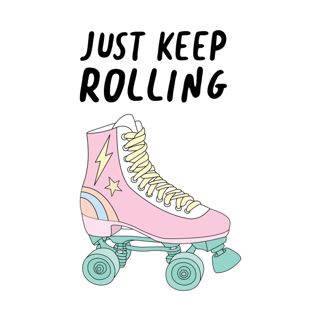 Just Keep Rolling by SuperrSunday