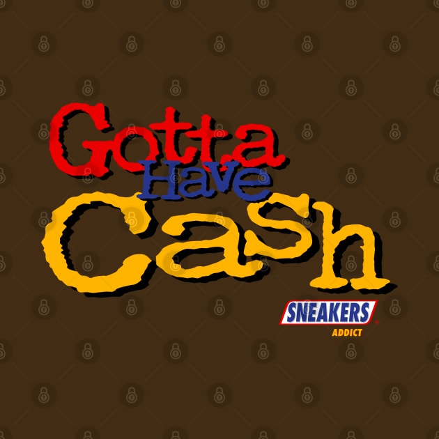 GOTTA HAVE CASH by undergroundART