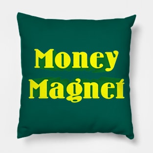 Money Magnet Pillow