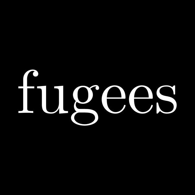 Fugees by Absign