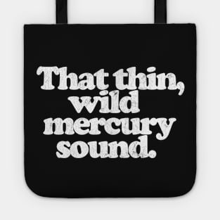 That thin, wild mercury sound  /\/ Vintage Faded Style Fan Design Tote