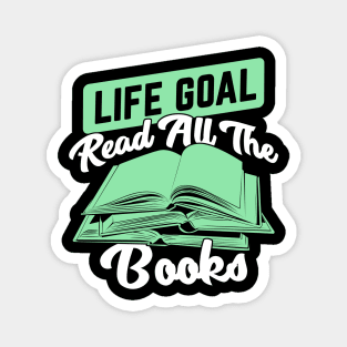 Life Goal Read All The Books Reading Lover Gift Magnet