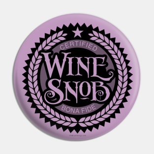 Wine Snob - funny wine drinker Pin