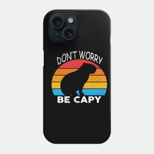 Capybara Don't Worry, Be Capy Phone Case